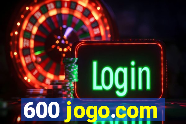 600 jogo.com